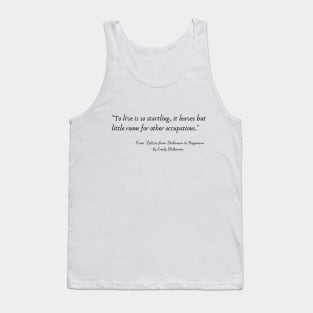 A Quote from "Letters from Dickinson to Higginson" by Emily Dickinson Tank Top